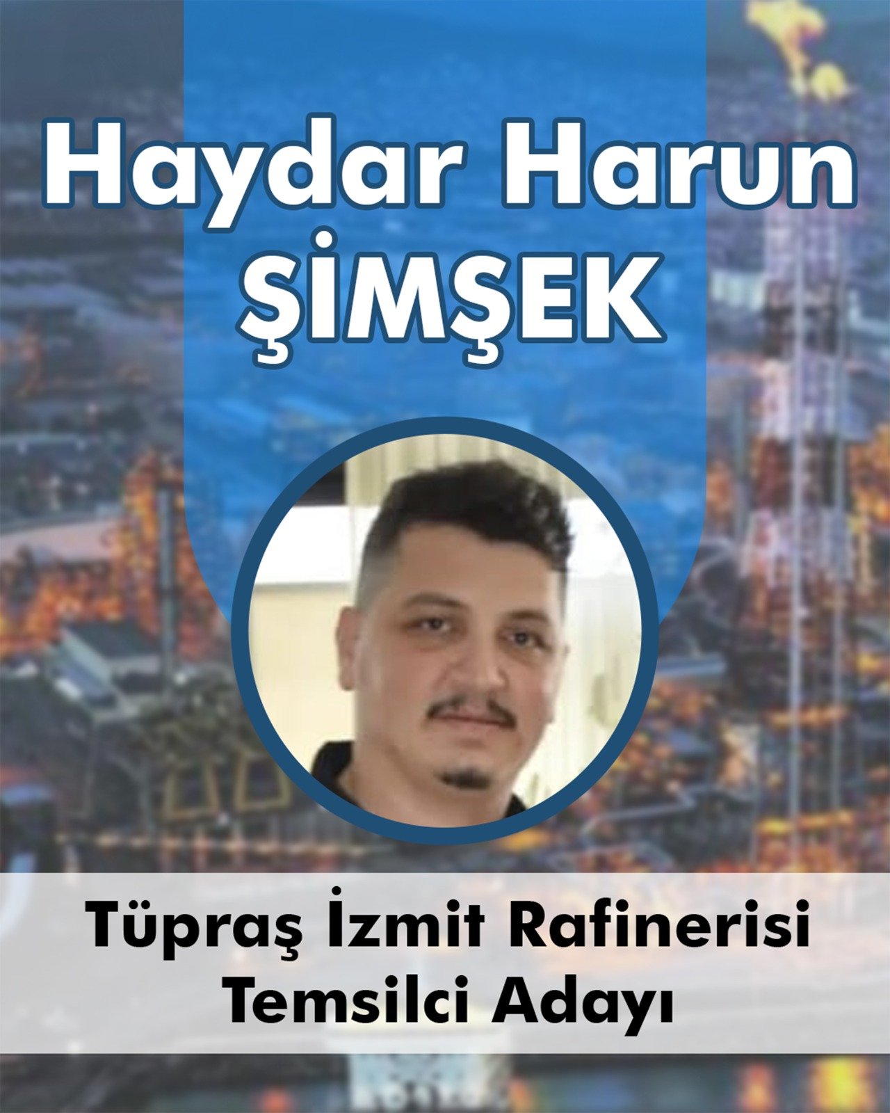 Tüpraş’ta Genç Bir İsim Temsilci Adayı Oldu